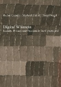 Digital Whoness - Identity, Privacy and Freedom in the Cyberworld.