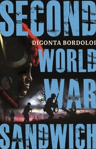 Digonta Bordoloi - Second World War Sandwich.