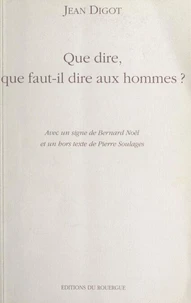 Que dire, que faut-il dire aux hommes ?