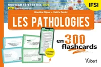 Les pathologies en 300 flashcards - IFSI
