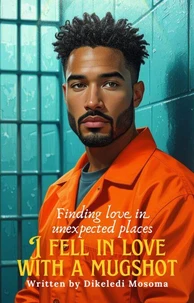 I fell in love with a mugshot