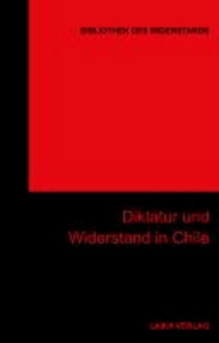 Diktatur und Widerstand in Chile.