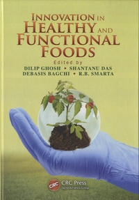 Dilip Ghosh et Debasis Bagchi - Innovation in Healthy and Functional Foods.