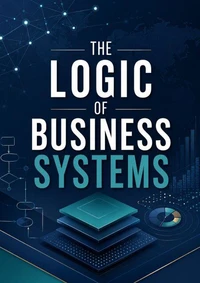 The Logic of Business Systems