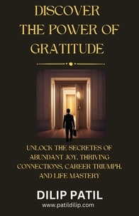  Dilip Patil - Discover the Power of Gratitude - The Art of Success.