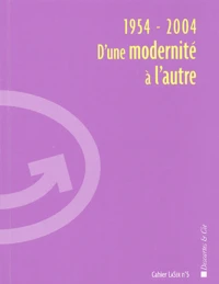 1954-2004 D'une modernité à l'autre