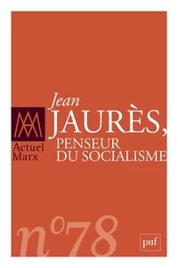 Jean Jaurès, penseur du socialisme