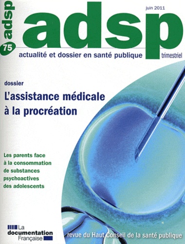 Françoise Merlet et Bénédicte Vincent - ADSP N° 75, Juin 2011 : L'assistance médicale à la procréation.