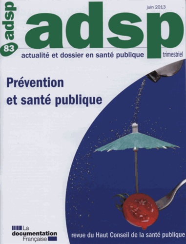 Roger Salamon et Pierre Lombrail - ADSP N° 83, Juin 2013 : Prévention et santé publique.