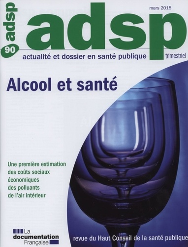 Bernard Basset et Alain Rigaud - ADSP N° 90, Mars 2015 : Alcool et santé.