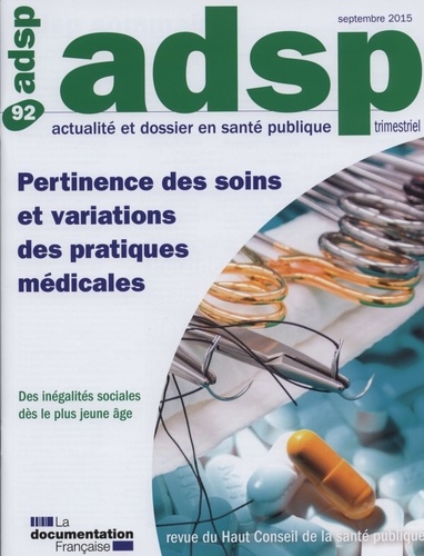 Alain Fouchard - ADSP N° 92 : Pertinence des soins et variations de pratiques médicales.