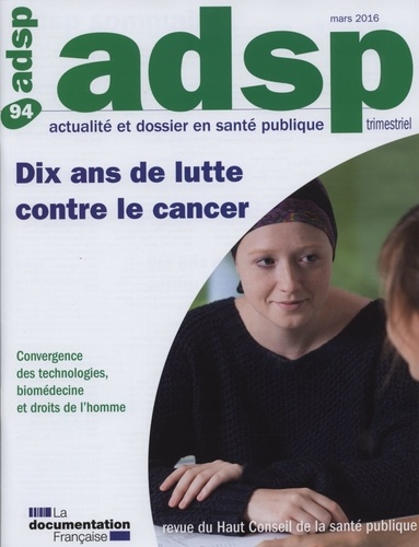  HCSP - ADSP N° 94, mars 2016 : Dix ans de lutte contre le cancer.