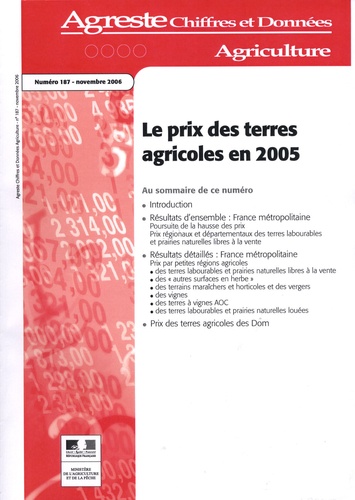  Agreste - Agreste Chiffres et Données Agriculture N° 187, Novembre 200 : Le prix des terres agricoles en 2005.