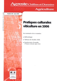  Agreste - Agreste Chiffres et Données Agriculture N° 204, Mars 2009 : Pratiques culturales viticulture en 2006.