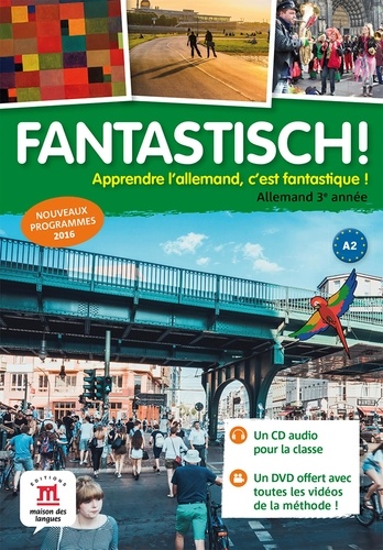  Maison des langues - Allemand 3e année Fantastisch!. 1 DVD + 2 CD audio