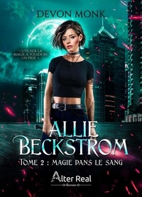 Devon Monk - Allie Beckstrom Tome 2 : Magie dans le sang.