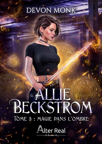 Allie Beckstrom Tome 3 Magie dans l'ombre