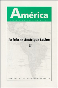 François Delprat et Fernando Aínsa - America N° 28 : La fête en Amérique latine - Volume 2, Rupture, carnaval, crise.