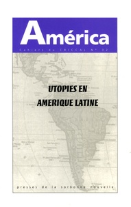 Christian Giudicelli et Fernando Aínsa - America N° 32 : Utopies en Amérique latine.
