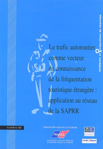 Clotilde Provansal et Michel Houée - Analyses et Perspectives du tourisme N° 82 : Le trafic autoroutier comme vecteur de connaissance de la fréquentation touristique étrangère : application au réseau de la SAPRR.