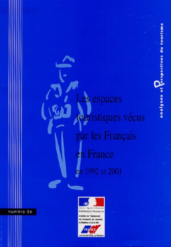 Bernard Chevalier - Analyses et Perspectives du tourisme N° 86 : Les espaces touristiques vécus par les français en France en 1992 et 2001.