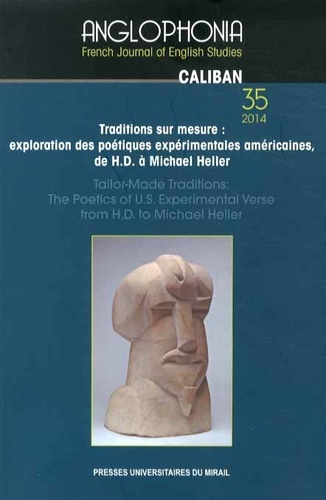 Clément Oudart - Anglophonia N° 35/2014 : Traditions sur mesure : exploration des poétiques expérimentales américaines de H.D. à Michael Heller.