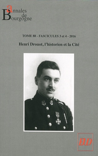 Dominique Le Page - Annales de Bourgogne N° 351-352, juillet-décembre 2016 : Henri Drouot, l'historien et la Cité.
