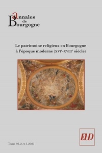 Olivier Bonfait et Michaël Vottero - Annales de Bourgogne N° 369-370, juin-décembre 2021 : Le patrimoine religieux pictural en Bourgogne à l'époque moderne (XVIe-XVIIIe siècle).