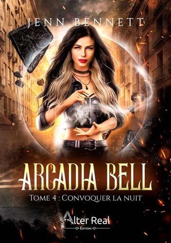 Arcadia Bell Tome 4 Convoquer la nuit