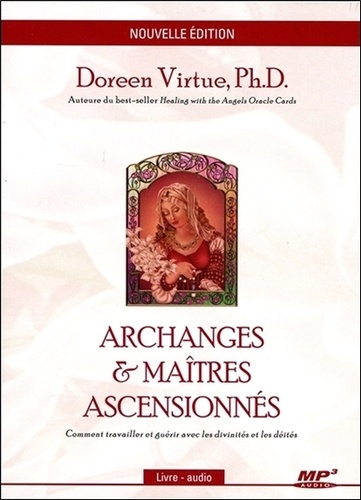 Doreen Virtue - Archanges et maîtres ascensionnés - Comment travailler et guérir avec les divinités et les déités. 1 CD audio MP3