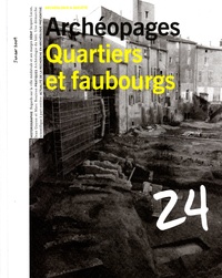  INRAP - Archéopages N° 24, Janvier 2009 : Quartiers et faubourgs.