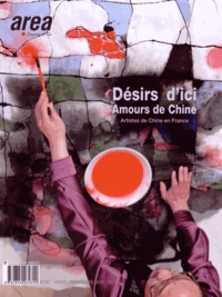 Alin Avila - Area revue)s( N° 30, hiver/printemps 2015 : Désir d'ici, amour de Chine - Artistes de Chine en France.