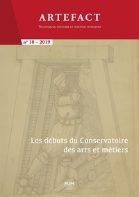 Catherine Cardinal et Stéphane Lembré - Artefact N° 10/2019 : Les débuts du  Conservatoire des arts et métiers.