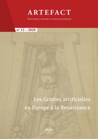 Bruno Bentz et Sabine Frommel - Artefact N° 12/2020 : Les grottes artificielles en Europe à la Renaissance.