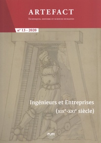 Florent Le Bot et Alain Michel - Artefact N° 13/2020 : Ingénieurs et entreprises (XIXe-XXIe siècle).