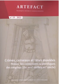 Crânes, cerveaux et têtes moulées : penser les collections scientifiques des empires (fin XVIIIe-milieu XXe siècles)