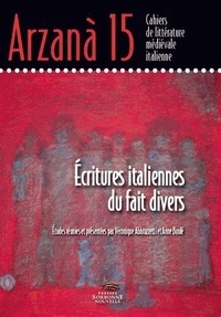 Véronique Abbruzzetti et Anne Boulé - Arzanà N° 15 : Ecritures italiennes du fait divers - Mirabile médiéval, fatto di cronaca contemporain.