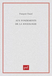 Aux fondements de la sociologie