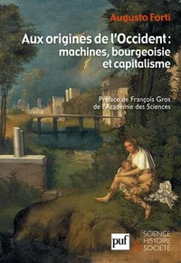 Aux origines de l'Occident : machines, bourgoisie et capitalisme