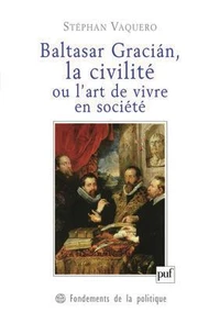 Baltasar Gracian, la civilité ou l'art de vivre en société