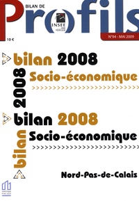  INSEE et Jean-Luc Van Gheluwe - Bilan de Profils N° 94, Mai 2009 : Bilan socio-économique 2008 - Nord-Pas-de-Calais.