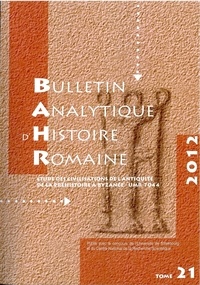  PU Strasbourg - Bulletin analytique d'histoire romaine N° 21/2012 : .