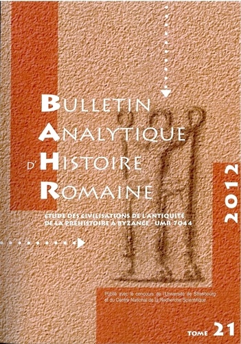  PU Strasbourg - Bulletin analytique d'histoire romaine N° 21/2012 : .