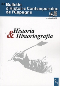 Gonzalo Pasamar - Bulletin d'Histoire Contemporaine de l'Espagne N° 43, Octobre 2007 : Historia & Historiografia.