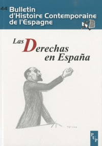 Paul Aubert et José Luis Rodriguez Jiménez - Bulletin d'Histoire Contemporaine de l'Espagne N° 44 : Las Derechas en España.