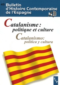 Jordi Casassas - Bulletin d'Histoire Contemporaine de l'Espagne N° 45 : Catalanisme : politique et culture.