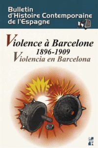 Paul Aubert - Bulletin d'Histoire Contemporaine de l'Espagne N° 47 : Violence à Barcelone (1896-1909).