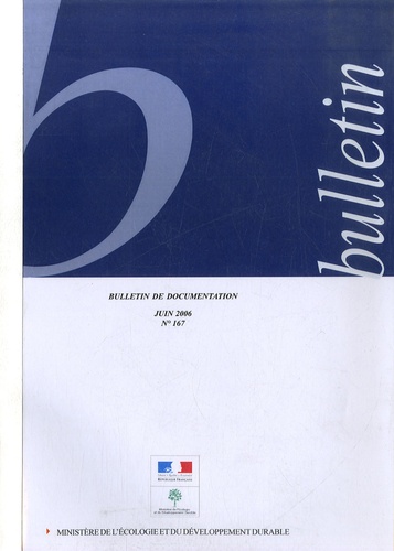  Ministère de l'Ecologie - Bulletin de Documentation N° 167, Juin 2006 : .