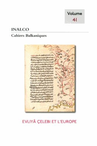 Faruk Bilici - Cahiers balkaniques N° 41 : Evliyâ Celebi et l'Europe.