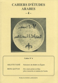 Arlette Tadié et Mona Qattan - Cahiers d'études arabes N° 4 : .